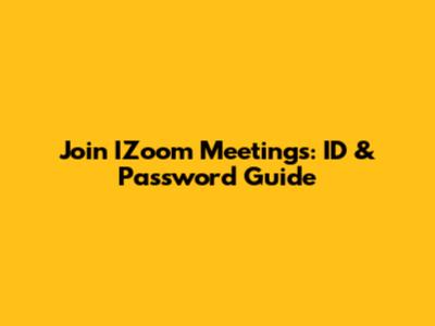 Join IZoom Meetings: ID & Password Guide
