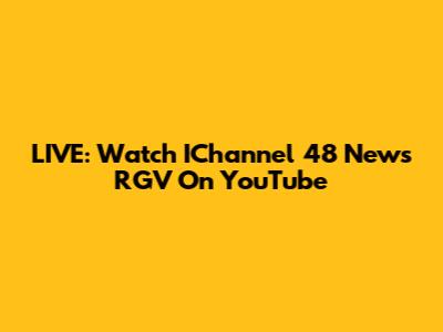 LIVE: Watch IChannel 48 News RGV On YouTube
