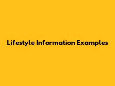 Lifestyle Information Examples