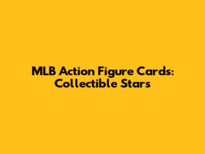 MLB Action Figure Cards: Collectible Stars