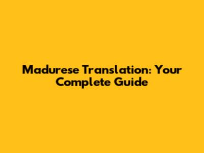 Madurese Translation: Your Complete Guide