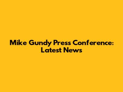 Mike Gundy Press Conference: Latest News