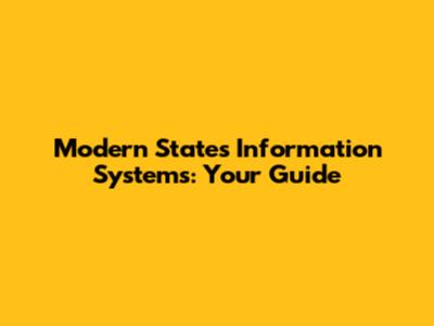 Modern States Information Systems: Your Guide