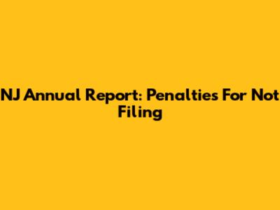 NJ Annual Report: Penalties For Not Filing