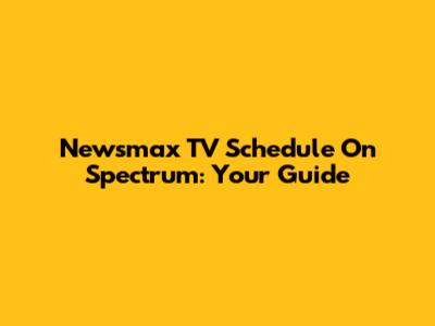 Newsmax TV Schedule On Spectrum: Your Guide