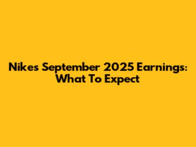 Nike's September 2025 Earnings: What To Expect