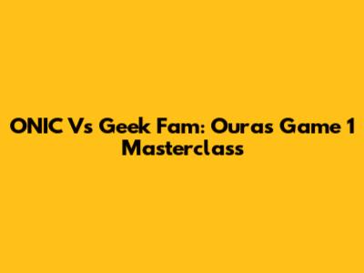 ONIC Vs Geek Fam: Oura's Game 1 Masterclass