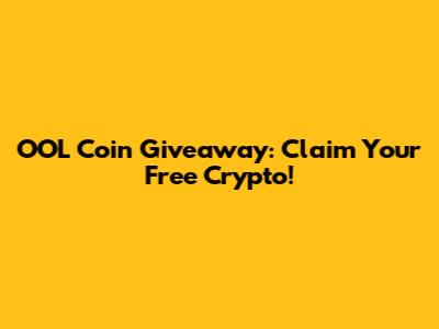 OOL Coin Giveaway: Claim Your Free Crypto!