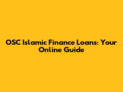 OSC Islamic Finance Loans: Your Online Guide