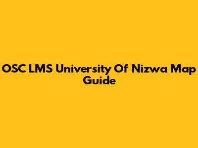 OSC LMS University Of Nizwa Map Guide