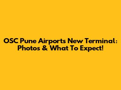 OSC Pune Airport's New Terminal: Photos & What To Expect!
