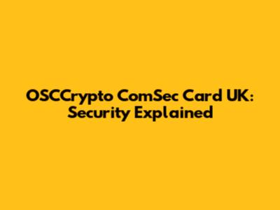OSCCrypto ComSec Card UK: Security Explained
