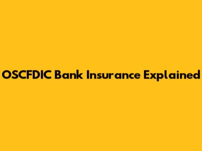 OSCFDIC Bank Insurance Explained
