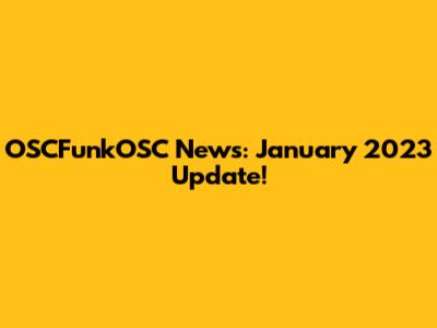 OSCFunkOSC News: January 2023 Update!