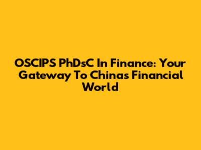 OSCIPS PhDsC In Finance: Your Gateway To China's Financial World