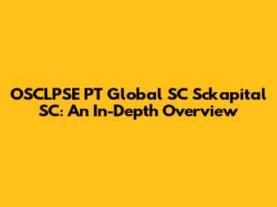 OSCLPSE PT Global SC Sckapital SC: An In-Depth Overview