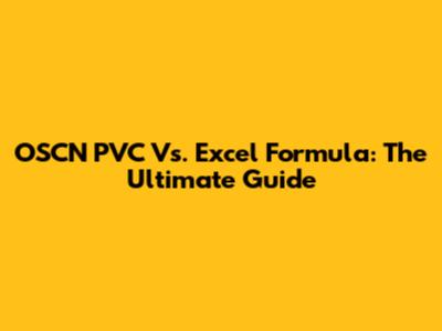 OSCN PVC Vs. Excel Formula: The Ultimate Guide
