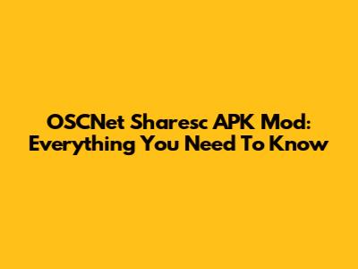 OSCNet Sharesc APK Mod: Everything You Need To Know