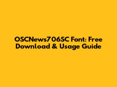 OSCNews706SC Font: Free Download & Usage Guide