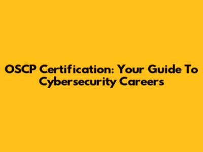 OSCP Certification: Your Guide To Cybersecurity Careers