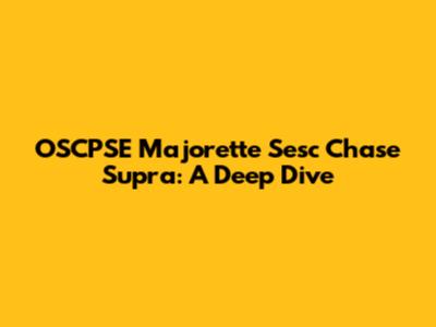 OSCPSE Majorette Sesc Chase Supra: A Deep Dive