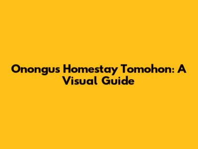 Onongu's Homestay Tomohon: A Visual Guide
