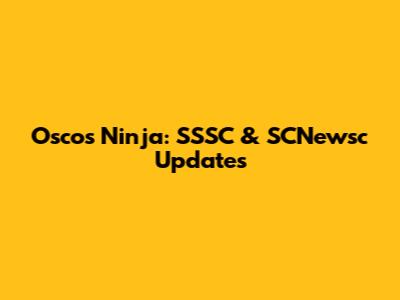 Oscos Ninja: SSSC & SCNewsc Updates