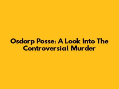 Osdorp Posse: A Look Into The Controversial Murder
