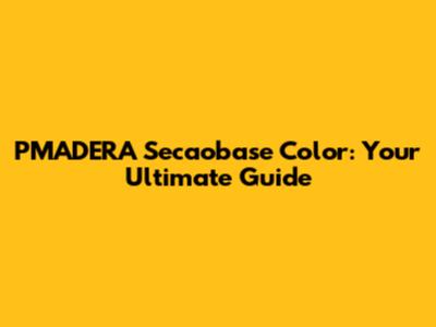 PMADERA Secaobase Color: Your Ultimate Guide