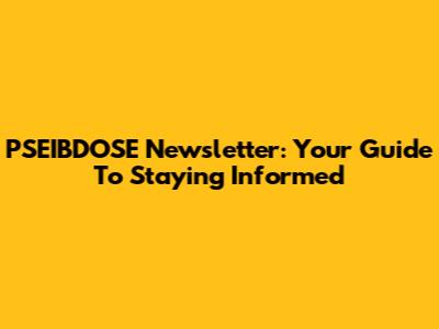 PSEIBDOSE Newsletter: Your Guide To Staying Informed