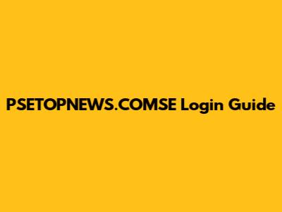 PSETOPNEWS.COMSE Login Guide
