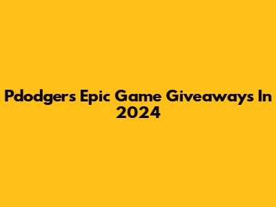 Pdodgers' Epic Game Giveaways In 2024