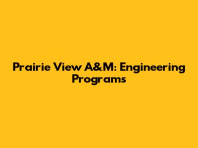 Prairie View A&M: Engineering Programs