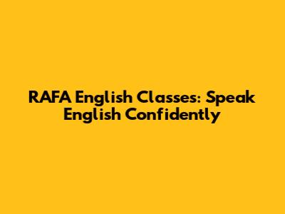 RAFA English Classes: Speak English Confidently