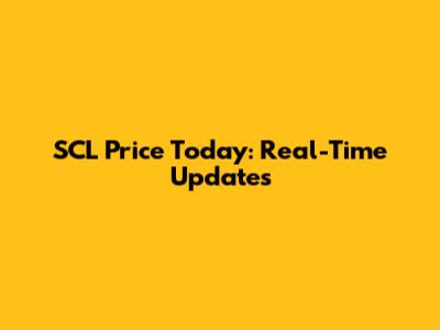 SCL Price Today: Real-Time Updates