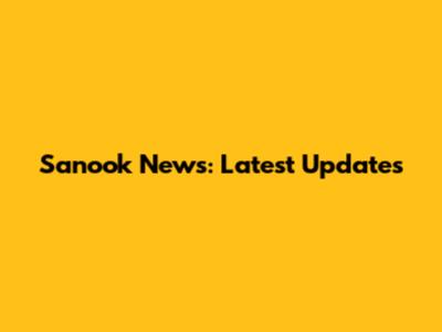 Sanook News: Latest Updates