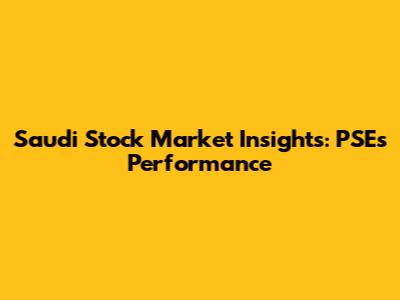 Saudi Stock Market Insights: PSE's Performance