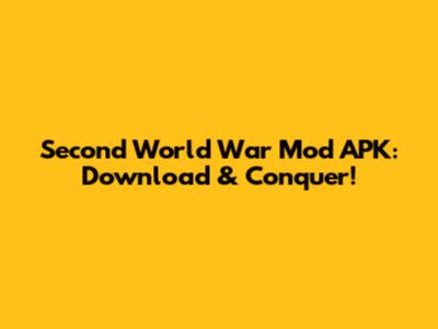 Second World War Mod APK: Download & Conquer!