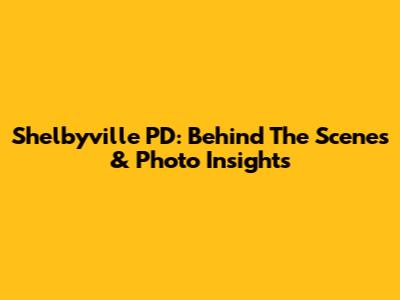 Shelbyville PD: Behind The Scenes & Photo Insights