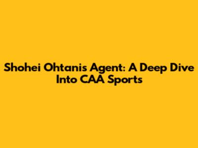 Shohei Ohtani's Agent: A Deep Dive Into CAA Sports
