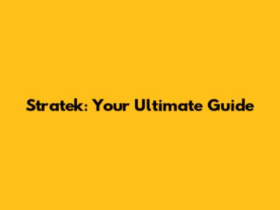 Stratek: Your Ultimate Guide