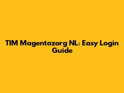 TIM Magentazorg NL: Easy Login Guide