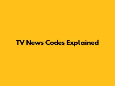 TV News Codes Explained