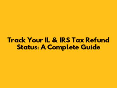Track Your IL & IRS Tax Refund Status: A Complete Guide