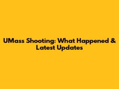 UMass Shooting: What Happened & Latest Updates
