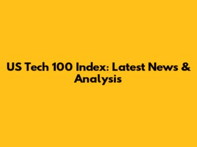 US Tech 100 Index: Latest News & Analysis