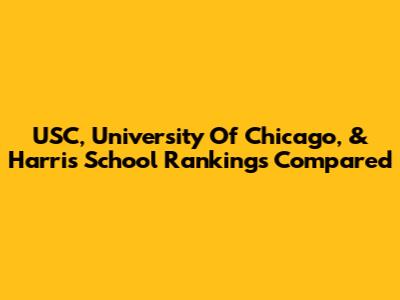USC, University Of Chicago, & Harris School Rankings Compared