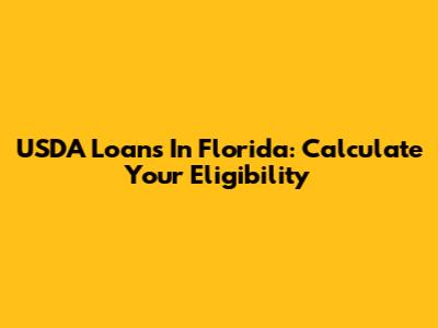 USDA Loans In Florida: Calculate Your Eligibility