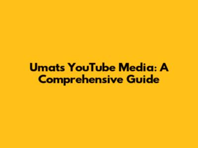 Umat's YouTube Media: A Comprehensive Guide