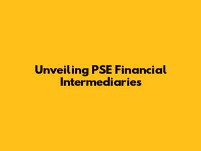 Unveiling PSE Financial Intermediaries